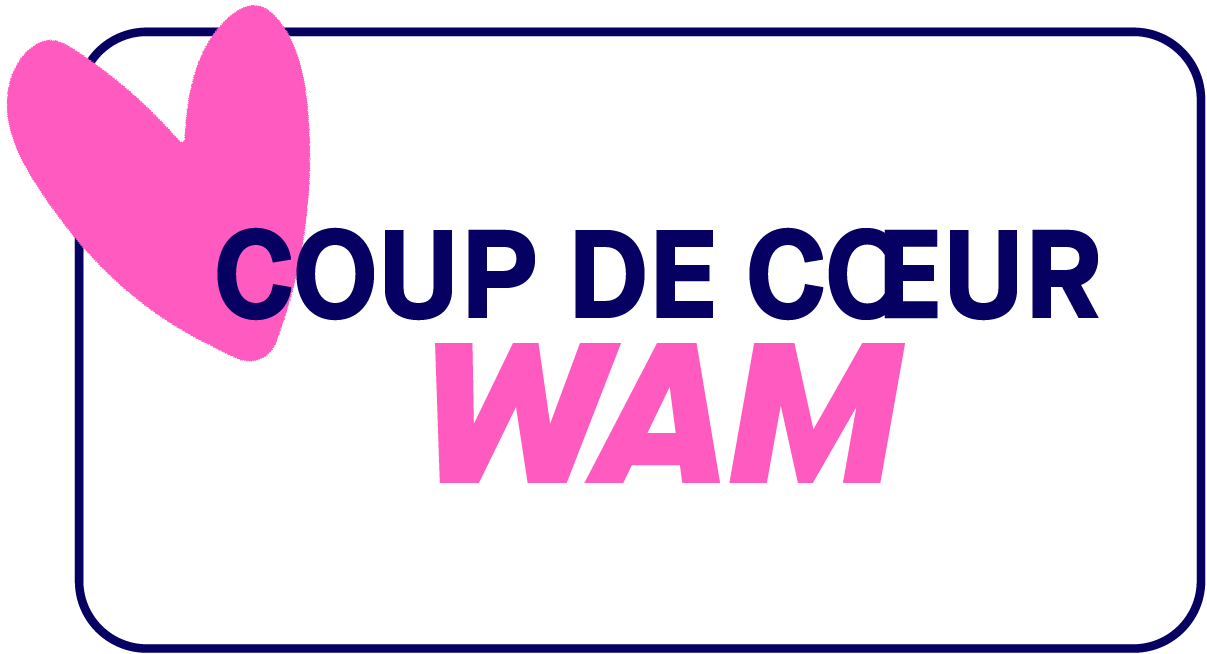 Coup de coeur WAM