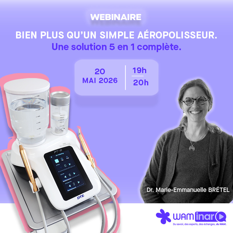 [A déjà eu lieu] Webinaire GRATUIT - Le détartreur-aéropolisseur PT-B - 20 mai 2026