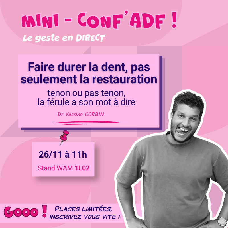 ADF | Mini-Conf' RECONSTITUTION POST-ENDO & INJECTABLE | Dr CORBIN ADF | Mini-Conf' RECONSTITUTION POST-ENDO & INJECTABLE | Dr CORBIN