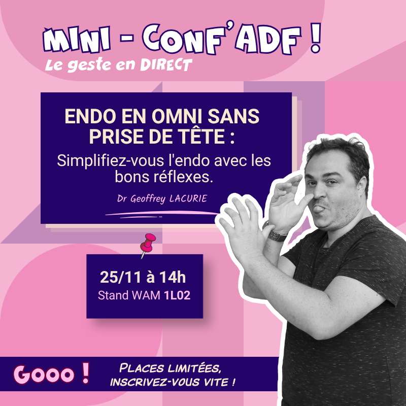 ADF | Mini-Conf' SIMPLIFIEZ-VOUS L'ENDO | Dr LACURIE ADF | Mini-Conf' SIMPLIFIEZ-VOUS L'ENDO | Dr LACURIE